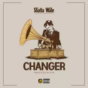 Shatta Wale - “Changer” (Prod. by Paq)